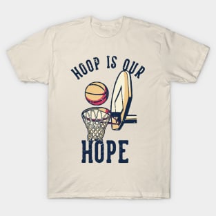 Hoop is our hope T-Shirt